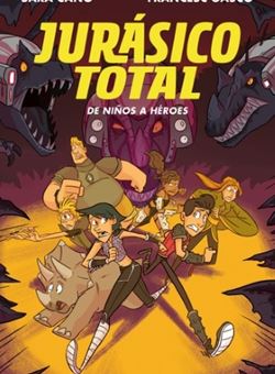 De niños a héroes (Serie Jurásico Total 3) Tapa Dura 